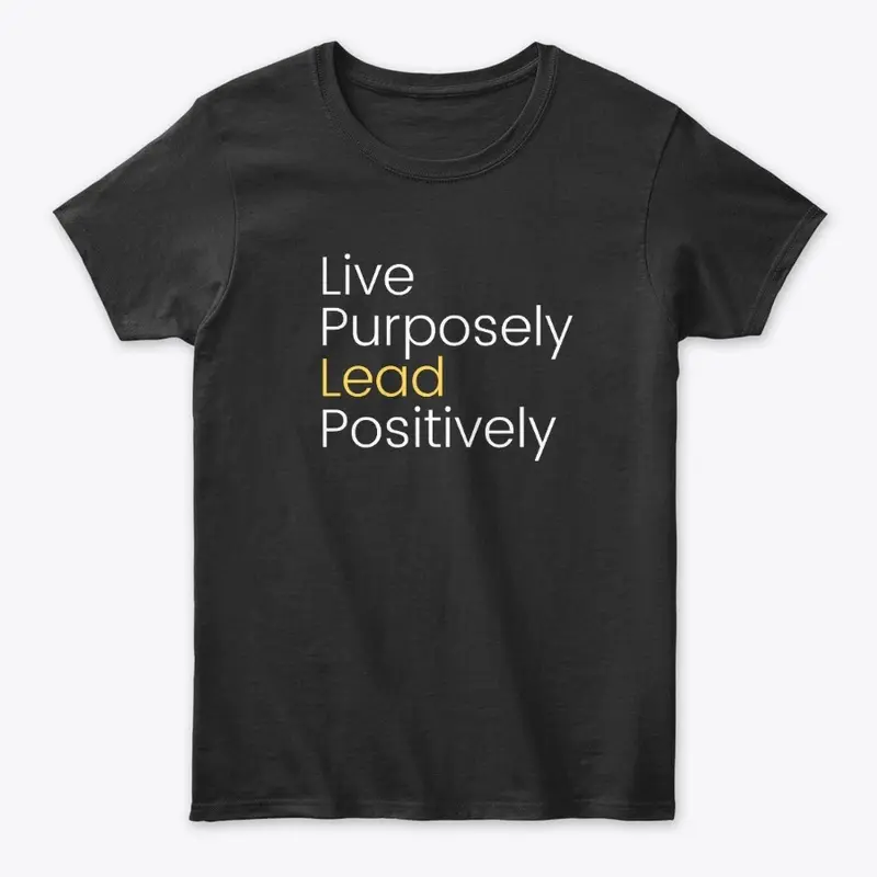 Live Purposely Lead Positively Black