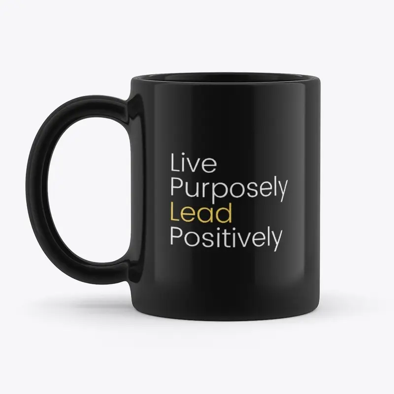 Live Purposely Lead Positively Black