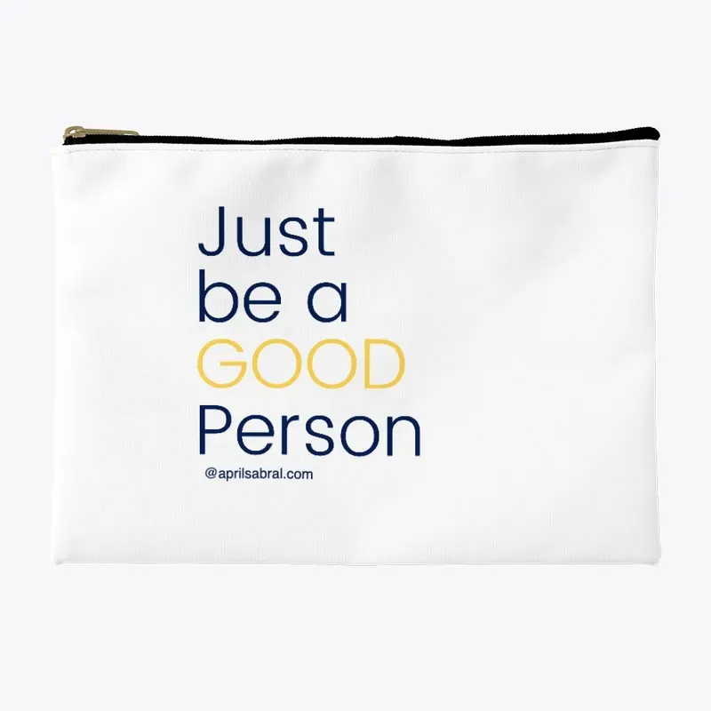 Just be a GOOD person