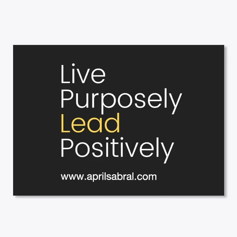 Live Purposely Lead Positively Black